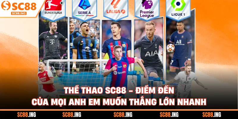 Thể Thao SC88 - Điểm Đến Của Mọi Anh Em Muốn Thắng Lớn Nhanh